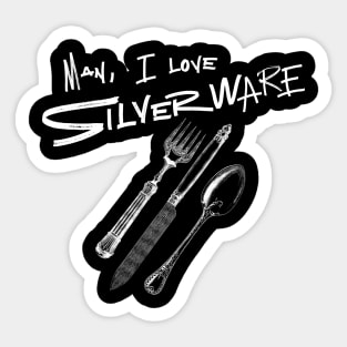 Man, I Love Silverware Sticker